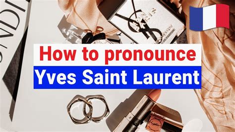 how to pronounce ysl brand name|how to say saint laurent.